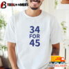 34 for 45 Trump Felony Shirt 2