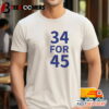 34 for 45 Trump Felony Shirt 3