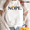 Anti trump Nope Shirt T shirt2