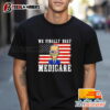 Biden We Finally Beat Medicare American Flag Shirt 1