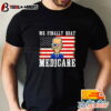 Biden We Finally Beat Medicare American Flag Shirt hoodie