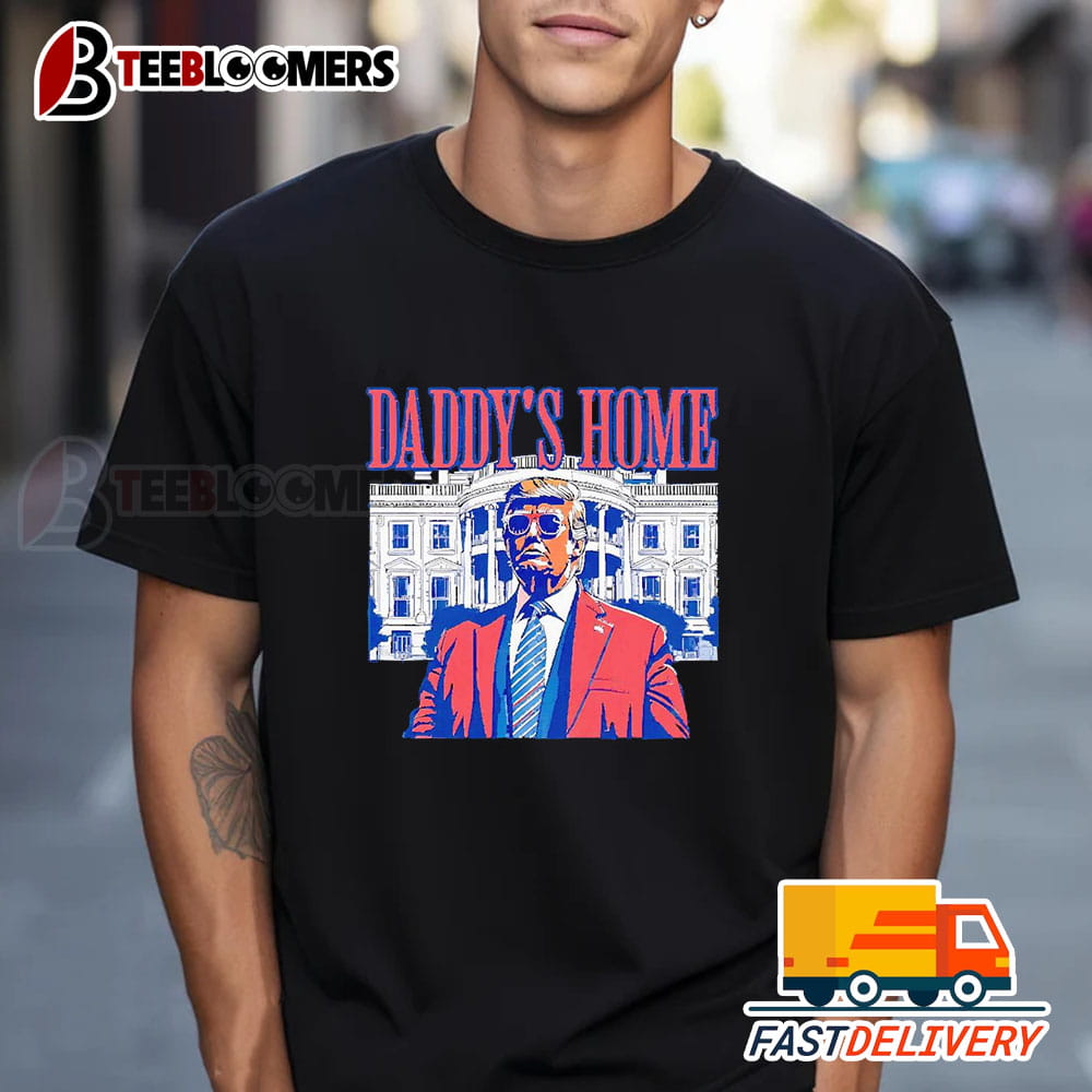 Daddy's Home White House Trump 2024 Shirt 1