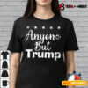 Election 2020 Vote Anyone But Trump Anti trump T shirt3