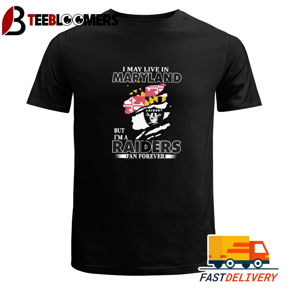 I May Live In Maryland But I'm A Las Vegas Raiders Fan Forever T Shirt Vintage Unisex Tee