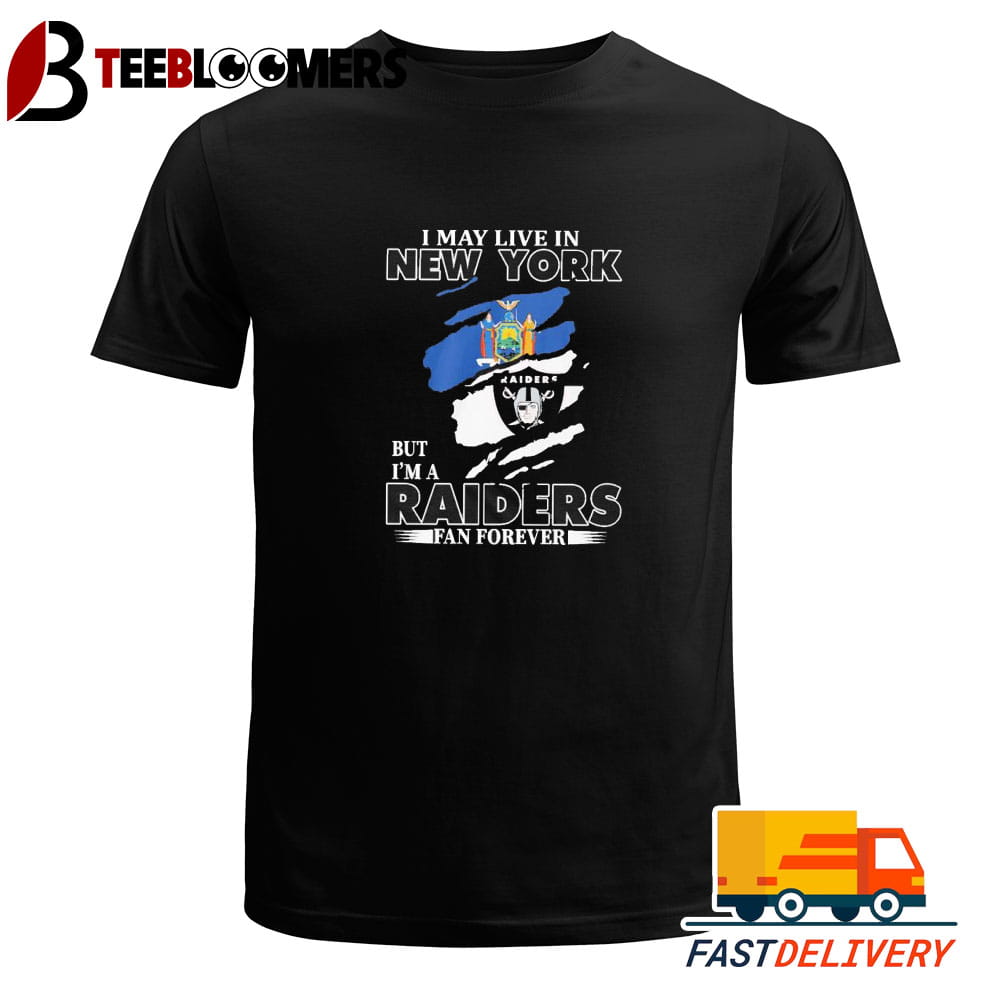 I May Live In New York But I'm A Las Vegas Raiders Fan Forever T Shirt Vintage Unisex Tee