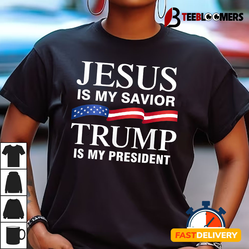 Jesus Is My Savior Trump Is My President T shirt1