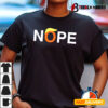 Nope Funny Anti trump T shirt1