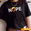 Nope Funny Anti trump T shirt2