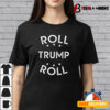 Roll Trump Roll Funny Alabama Republican T shirt3