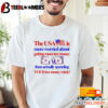 The Usa Is More Worried About Getting More Tax Money Than Actually Spending Your Tax Money Wisely Shirt Unisex Vintage Trending Tee 2