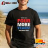 Trump 2024 Four More Years Keep America Great Shirt long sleeve shirts