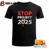 Trump Stop Project 2025 T Shirt Vintage Unisex Tee