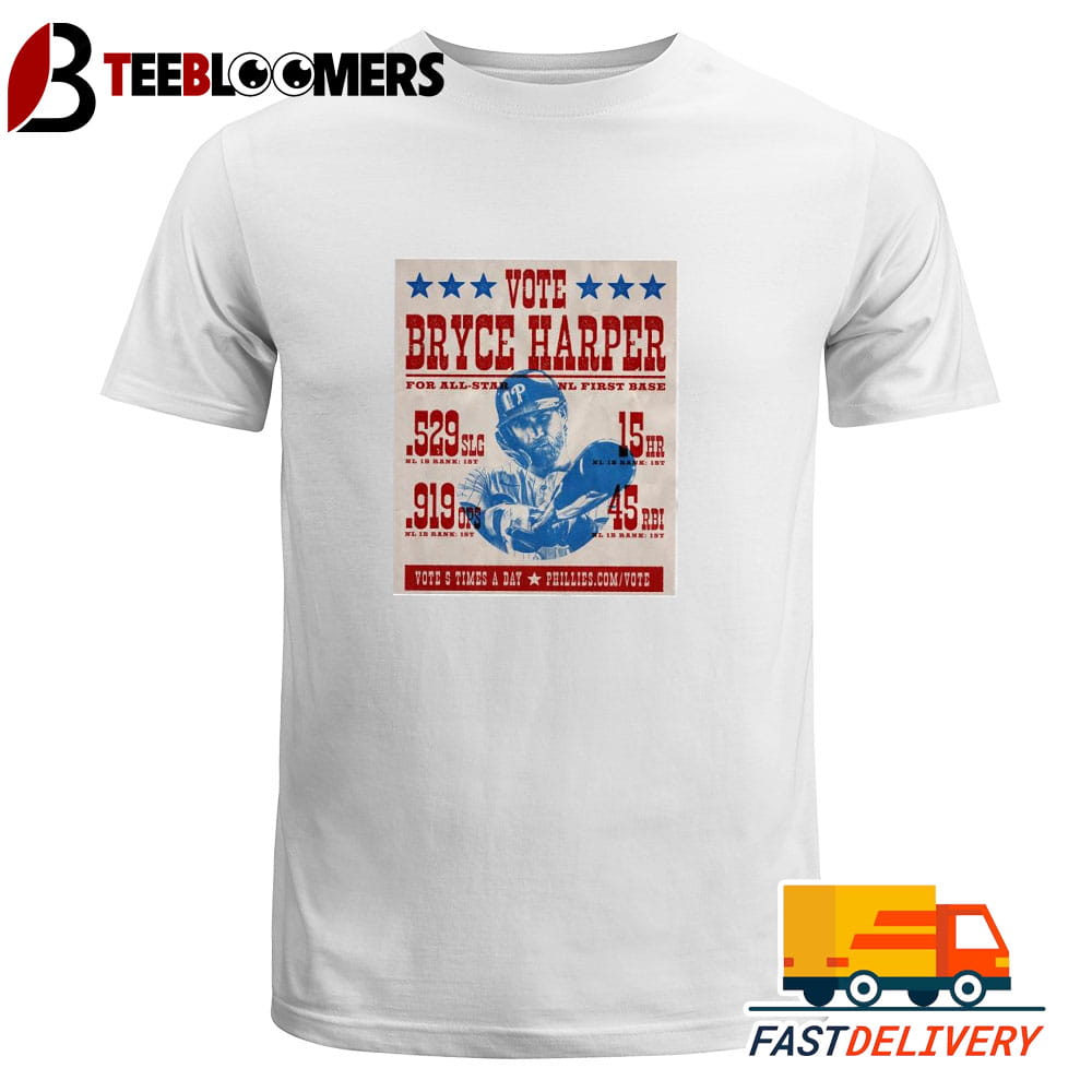 Vote Bryce Harper Philadelphia Phillies For All Star NFL First Base T Shirt Retro Tee Trending