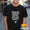 Waylon Johnny Hank Willie Posty Shirt T Shirt