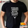 Waylon Johnny Hank Willie Posty Shirt hoodie