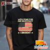 With Fear For Our Democracy I Dissent Usa Flag '24 Shirt T Shirt