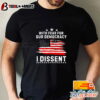 With Fear For Our Democracy I Dissent Usa Flag Distressed Shirt hoodie