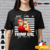 Yes Im A Trump Girl Get Over It Trump 2024 T shirt3