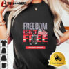 Freedom isn't free freedom forever USA flag Unisex Vintage T Shirt 3