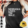 Nebraska Loves Tim Walz Maga Hat 2024 Unisex Vintage T Shirt 3