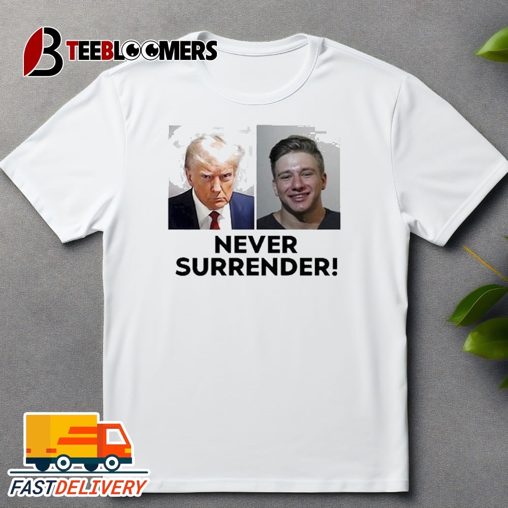 Trump And Steve Will Do It Never Surrender Retro T Shirt Trending Shirt 2024