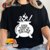 And That's Why We Drink Witch's Brew Unisex Vintage T Shirt