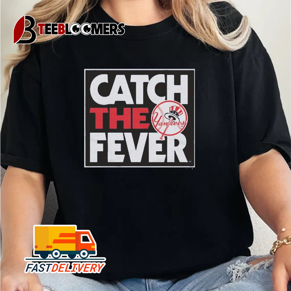 New York Yankees Catch The Fever 2024 Unisex Vintage T Shirt