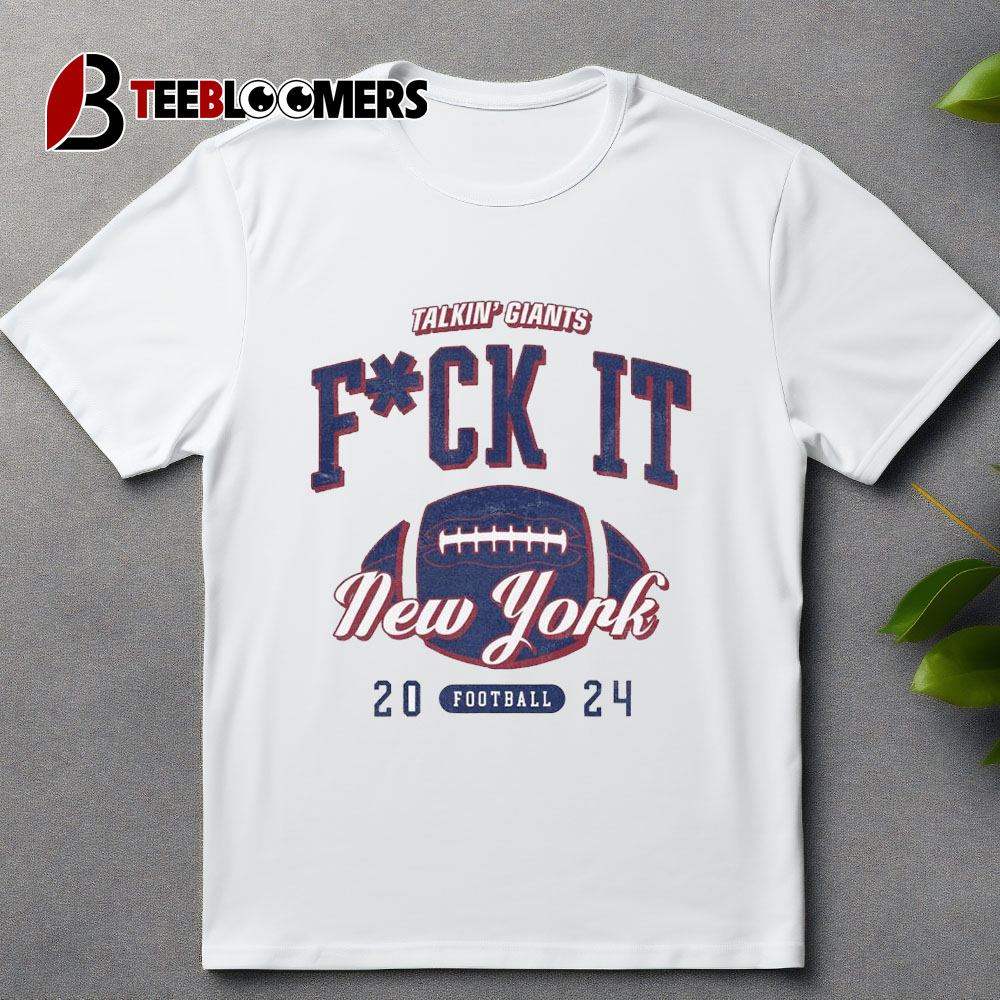 Talkin' Giants Fuck It New York Giants 2024 Unisex Vintage T Shirt