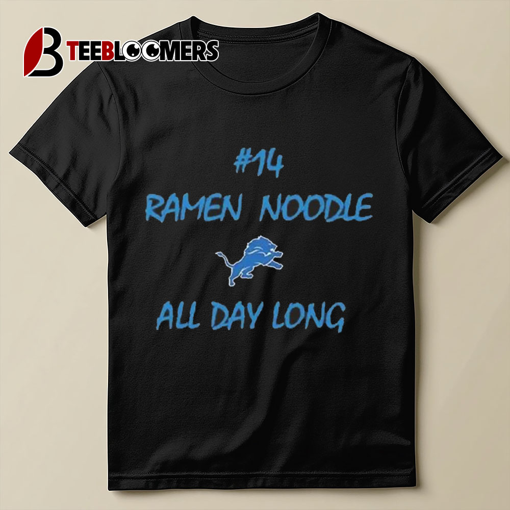 14 Ramen Noodle All Day Long Detroit Lions T Shirt