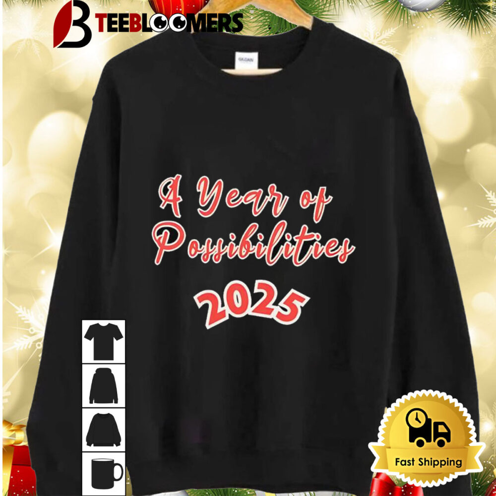 A Year Of Possibilities 2025 Shirt 2