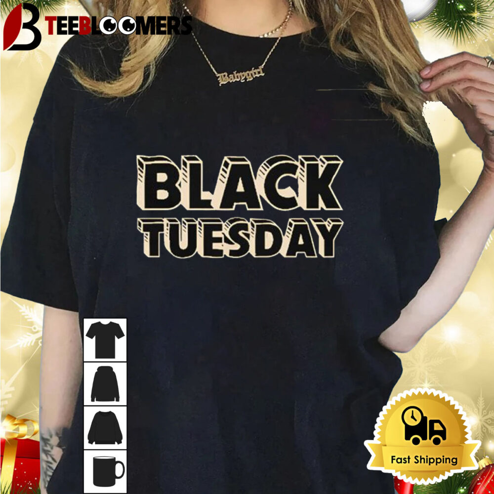 Black Tuesday Shirt 1