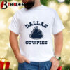 Dallas Cowpies Dallas Cowboys Shirt 1