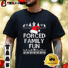 Forced Family Fun Ugly Christmas Shirt 3