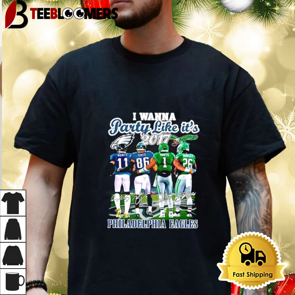 I Wanna Party Like It's 2017 Philadelphia Eagles Signature Shirt 3