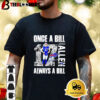 Josh Allen Once A Bill Always A Bill Shirt 3