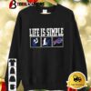 Life Is Simple Drink Sex And Buffalo Bills Shirt 2