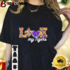 Love My Tigers Lsu Tigers Shirt 1