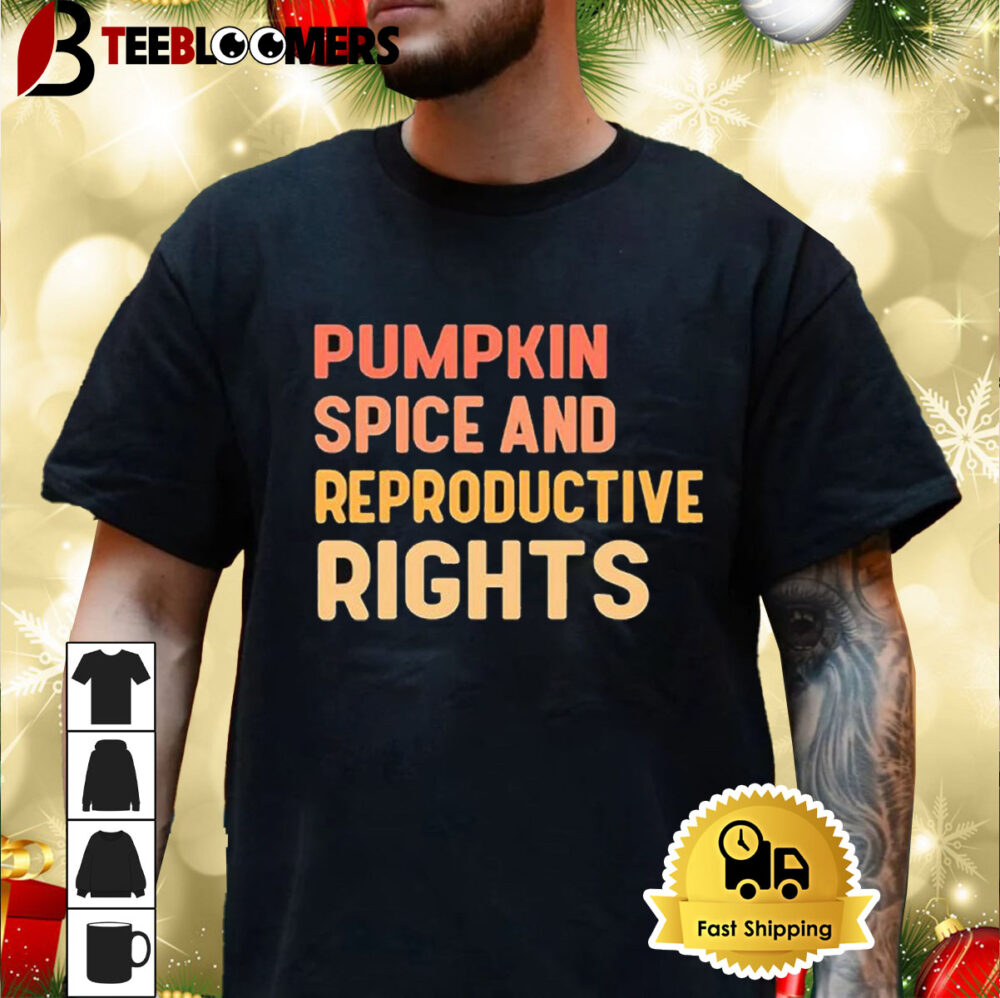 Pumpkin Spice And Reproductive Rights Shirt 3