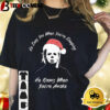 Santa Myers He Sees You When You're Sheeping He Knows When You're Awake Shirt 1