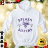 Splash Sisters Maya Mcdermott And Kayba Laube Shirt 4