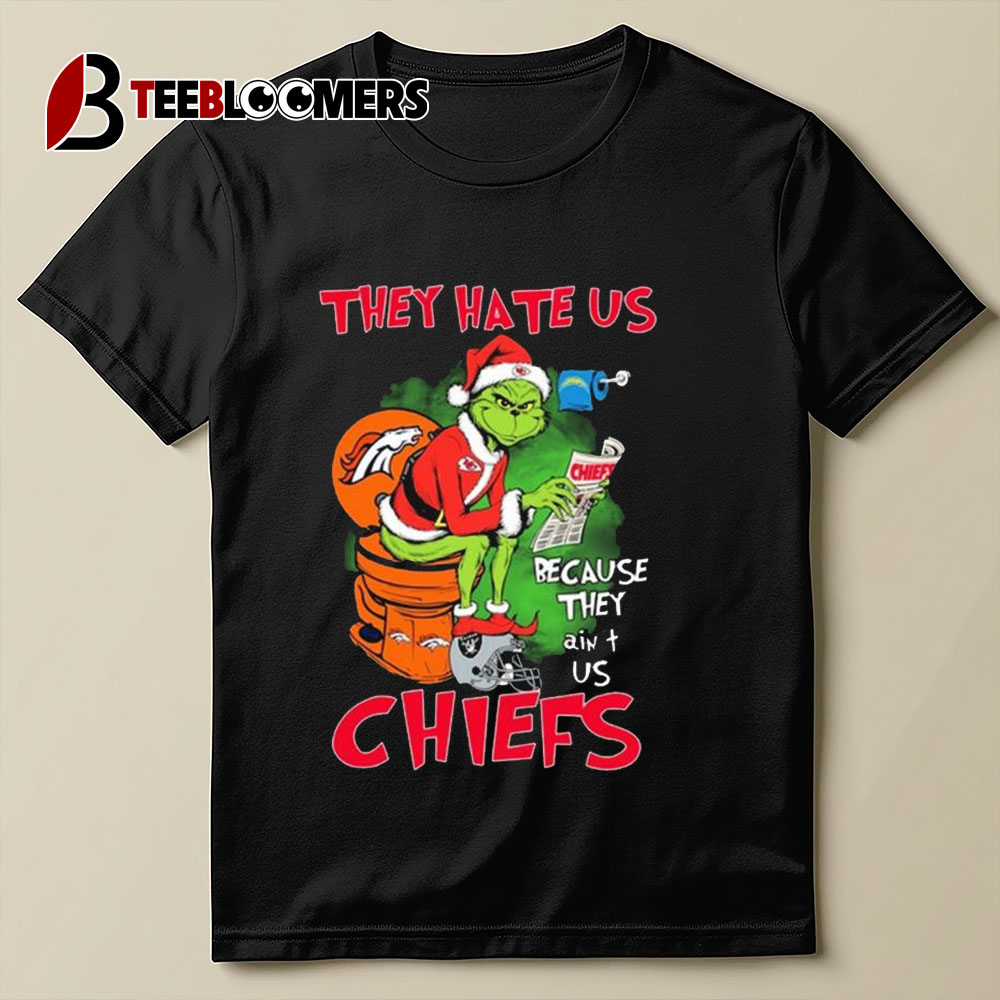 The Grinch Sitting On A Toilet Wearing A Kansas City Chiefs They Hate Us Because They Ain't Us Chiefs Christmas T shirt