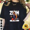 Zion Williamson New Orleans Pelicans We Trust Signature Shirt 1